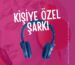 Kişiye Özel Şarkı